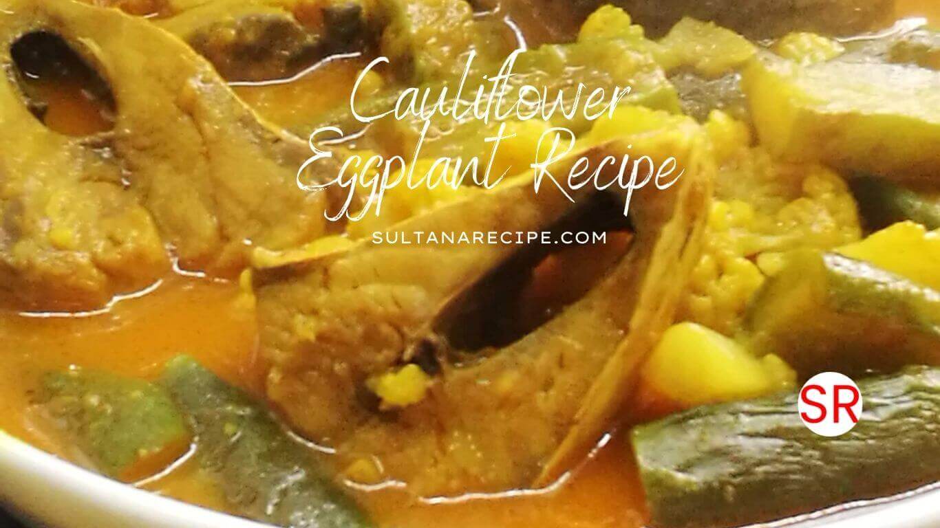 The Best Cauliflower Eggplant Recipe Healthy & Delicious Vegetable