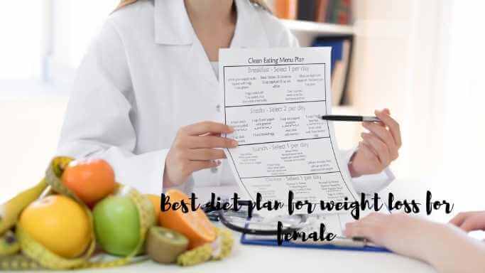 Best diet plan for weight loss for female